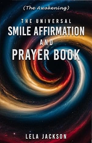 The Universal Smile Affirmation and Prayer Book