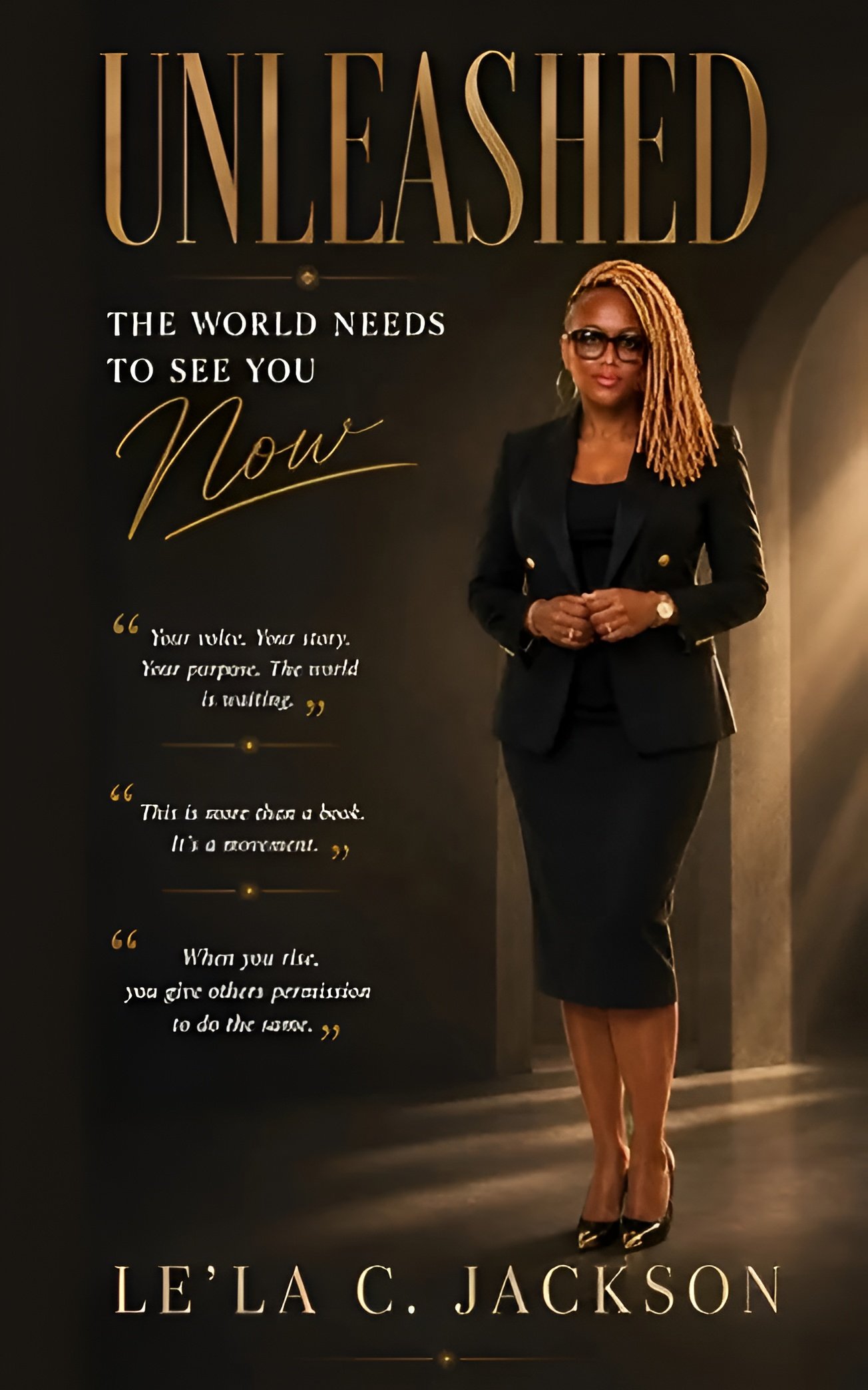 Unleashed: The World Needs to See You Now